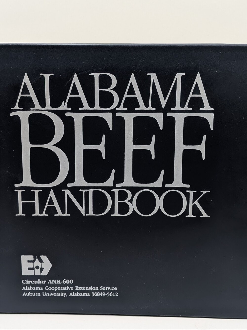 Vintage Alabama Beef Handbook - Circular ANR-600AL Cooperative Extension Service